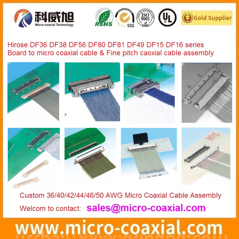 MIPI CSI-2 DF38B-30P cable 50 Ohms 42  AWG DF56-50P MCX cable DF36A-45S-0.4V cable assembly DF56-26P-SHL cable Manufacturer HIROSE DF56J-40P-SHL cable